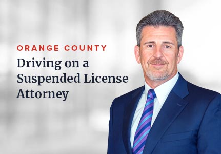 Driving on Suspended License Attorney Orange County