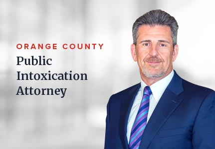 Public Intoxication Attorney Orange County